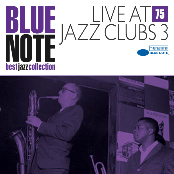BLUE NOTE 75. LIVE AT JAZZ CLUBS 3